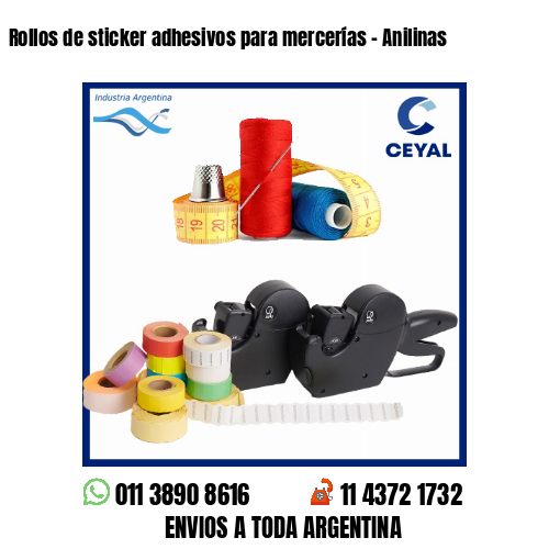 Rollos de sticker adhesivos para mercerías – Anilinas