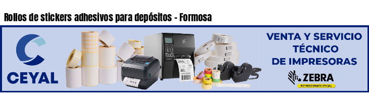 Rollos de stickers adhesivos para depósitos - Formosa