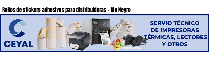 Rollos de stickers adhesivos para distribuidoras - Rio Negro