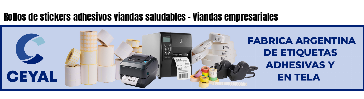 Rollos de stickers adhesivos viandas saludables - Viandas empresariales