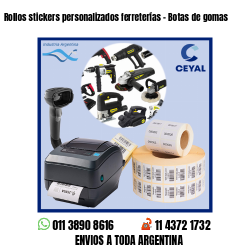 Rollos stickers personalizados ferreterías - Botas de gomas