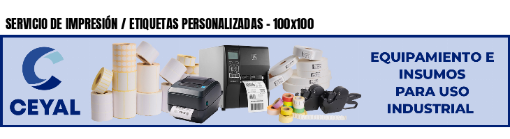 SERVICIO DE IMPRESIÓN / ETIQUETAS PERSONALIZADAS - 100x100