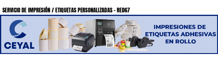 SERVICIO DE IMPRESIÓN / ETIQUETAS PERSONALIZADAS - RED67