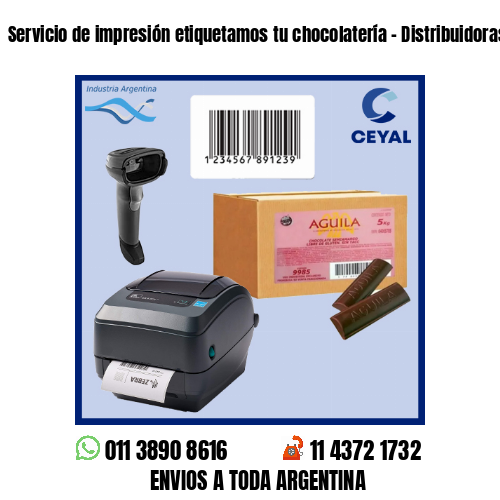 Servicio de impresión etiquetamos tu chocolatería - Distribuidoras