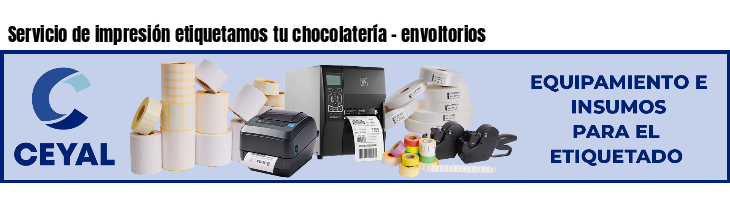 Servicio de impresión etiquetamos tu chocolatería - envoltorios