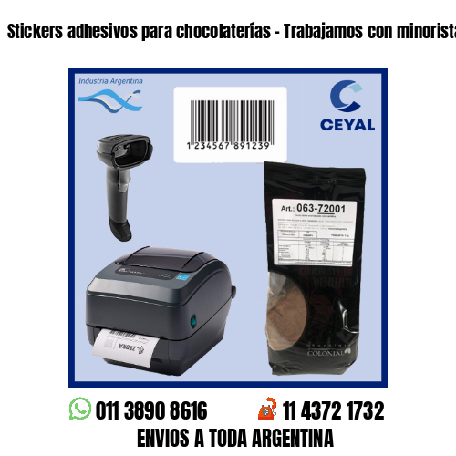 Stickers adhesivos para chocolaterías - Trabajamos con minoristas y mayoristas