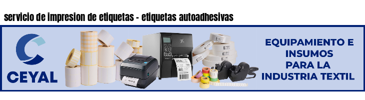 servicio de impresion de etiquetas - etiquetas autoadhesivas