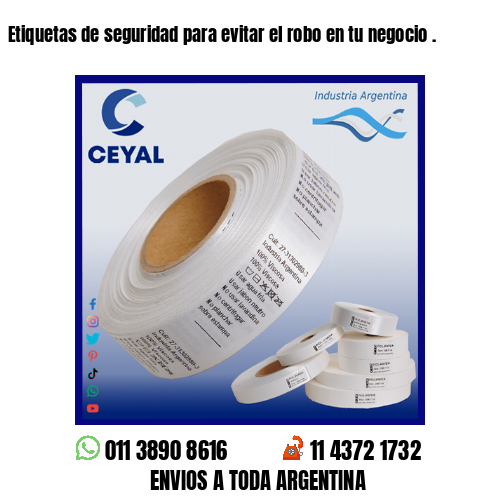 Etiquetas de seguridad para evitar el robo en tu negocio .