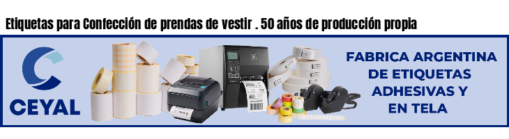 Etiquetas para Confección de prendas de vestir . 50 años de producción propia