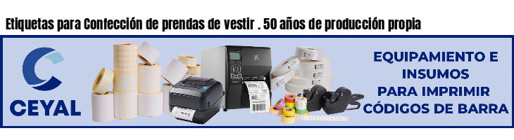 Etiquetas para Confección de prendas de vestir . 50 años de producción propia