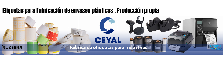 Etiquetas para Fabricación de envases plásticos . Producción propia