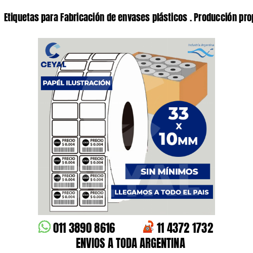 Etiquetas para Fabricación de envases plásticos . Producción propia