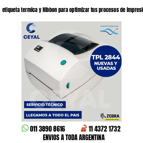 etiqueta termica y Ribbon para optimizar tus procesos de impresión