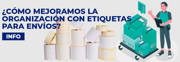 ¿QUÉ VENTAJAS TENEMOS AL ORGANIZAR NUESTROS ENVÍOS CON ETIQUETAS?