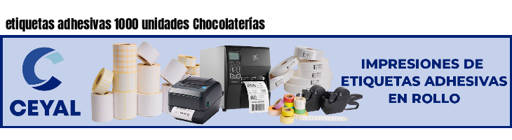 etiquetas adhesivas 1000 unidades Chocolaterías