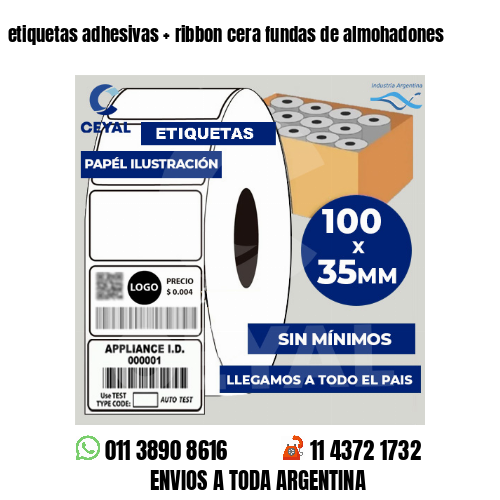 etiquetas adhesivas   ribbon cera fundas de almohadones