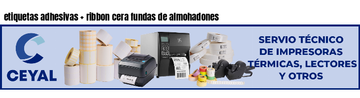 etiquetas adhesivas   ribbon cera fundas de almohadones