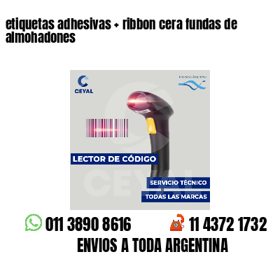 etiquetas adhesivas   ribbon cera fundas de almohadones