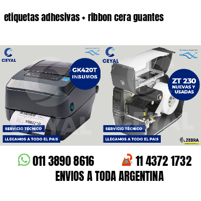 etiquetas adhesivas   ribbon cera guantes