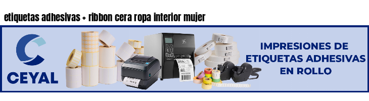 etiquetas adhesivas   ribbon cera ropa interior mujer