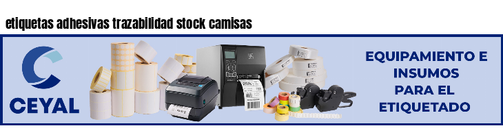 etiquetas adhesivas trazabilidad stock camisas