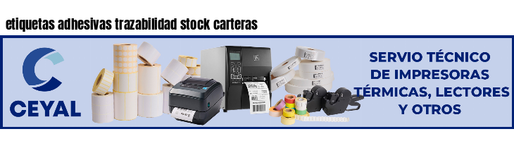 etiquetas adhesivas trazabilidad stock carteras