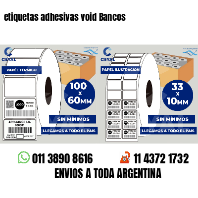 etiquetas adhesivas void Bancos