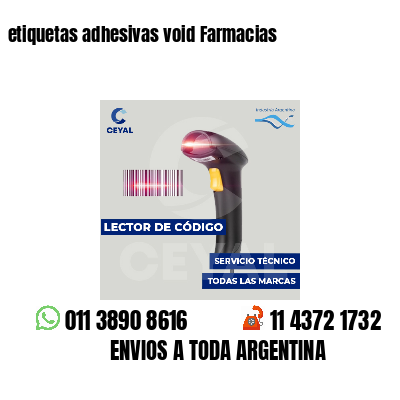 etiquetas adhesivas void Farmacias