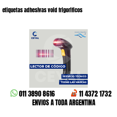 etiquetas adhesivas void frigorificos