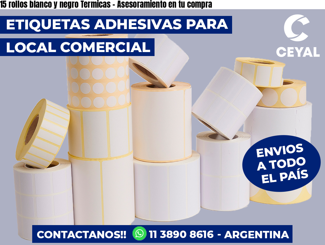 15 rollos blanco y negro Termicas - Asesoramiento en tu compra