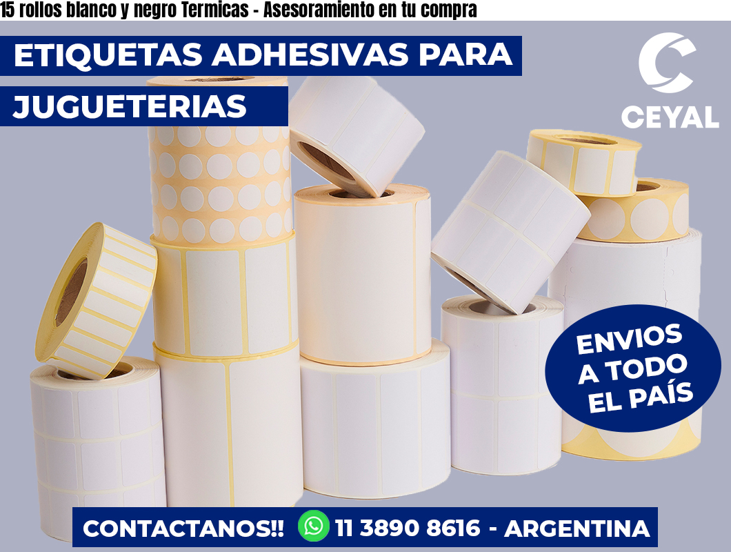 15 rollos blanco y negro Termicas - Asesoramiento en tu compra