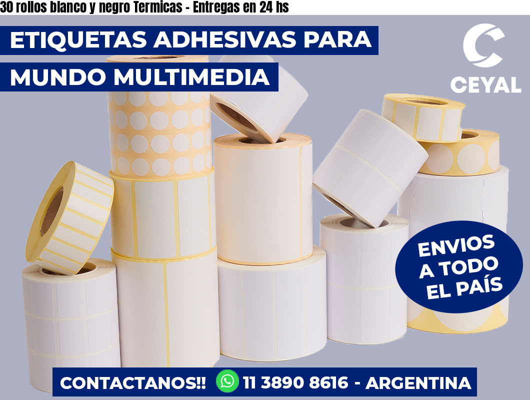 30 rollos blanco y negro Termicas – Entregas en 24 hs