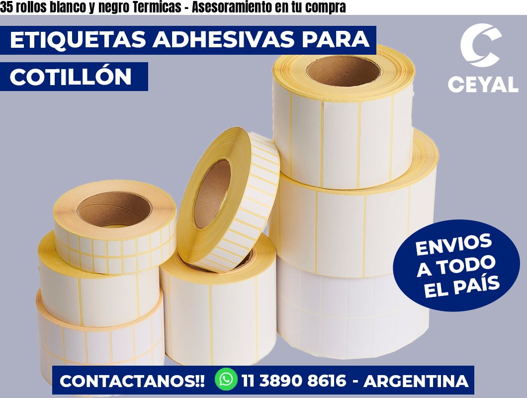 35 rollos blanco y negro Termicas - Asesoramiento en tu compra