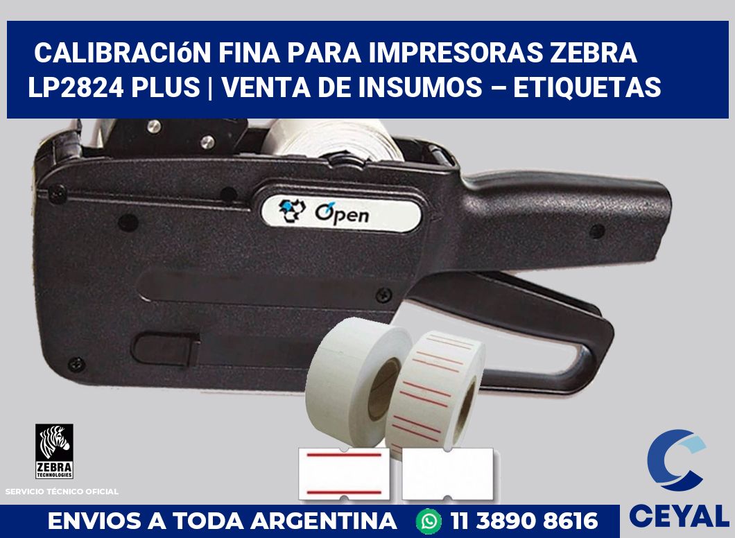 Calibración fina para impresoras Zebra LP2824 Plus | Venta de insumos – Etiquetas