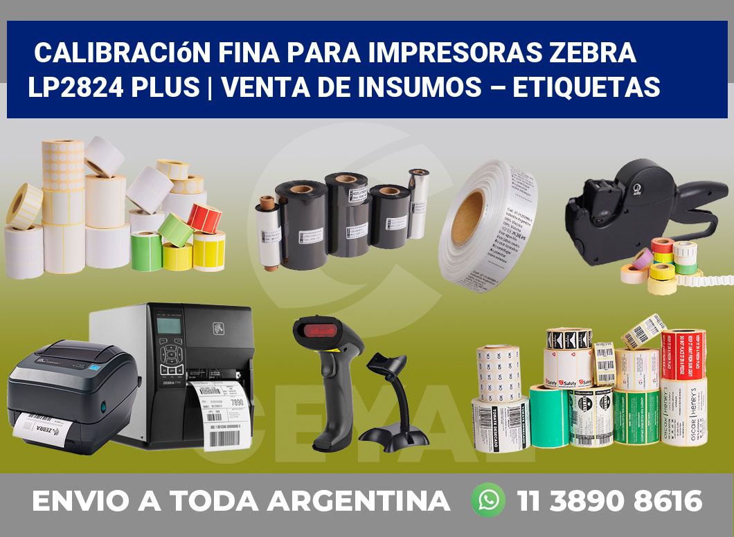 Calibración fina para impresoras Zebra LP2824 Plus | Venta de insumos – Etiquetas