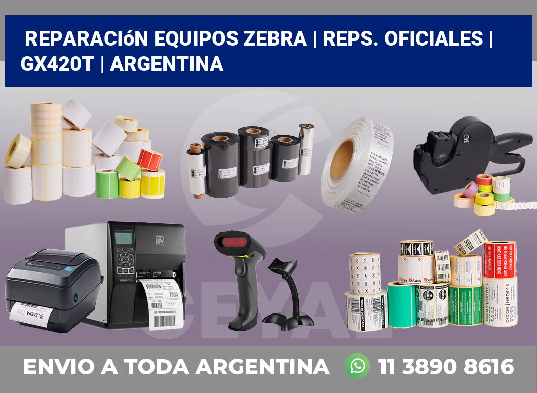 Reparación Equipos Zebra | Reps. Oficiales | GX420t | Argentina