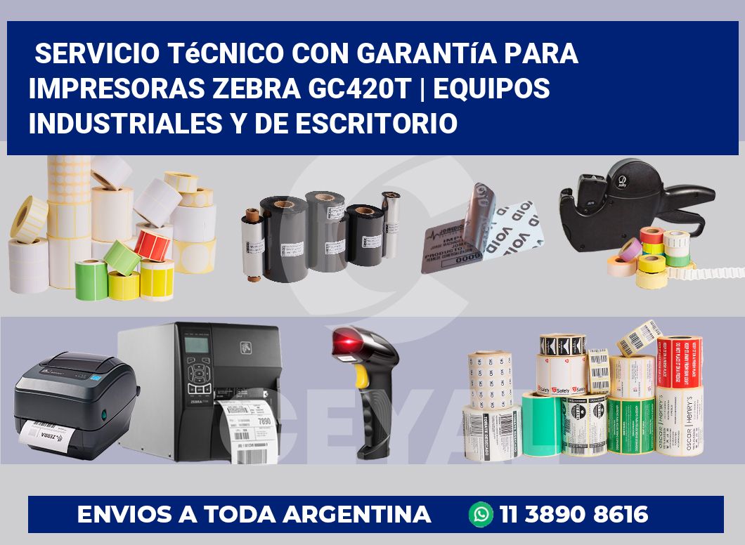 Servicio técnico con garantía para impresoras Zebra GC420t | Equipos industriales y de escritorio