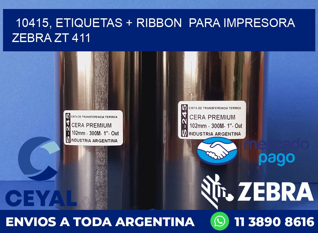 10415, etiquetas + ribbon  para impresora zebra ZT 411