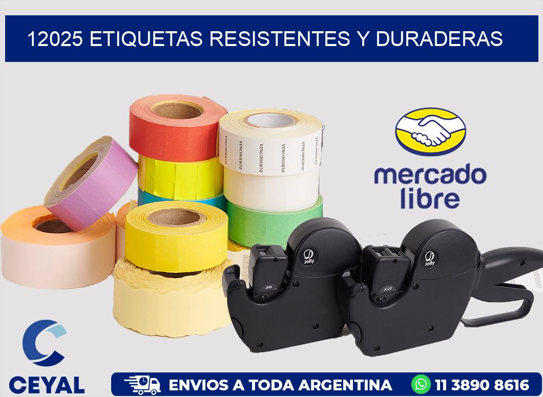 12025 ETIQUETAS RESISTENTES Y DURADERAS