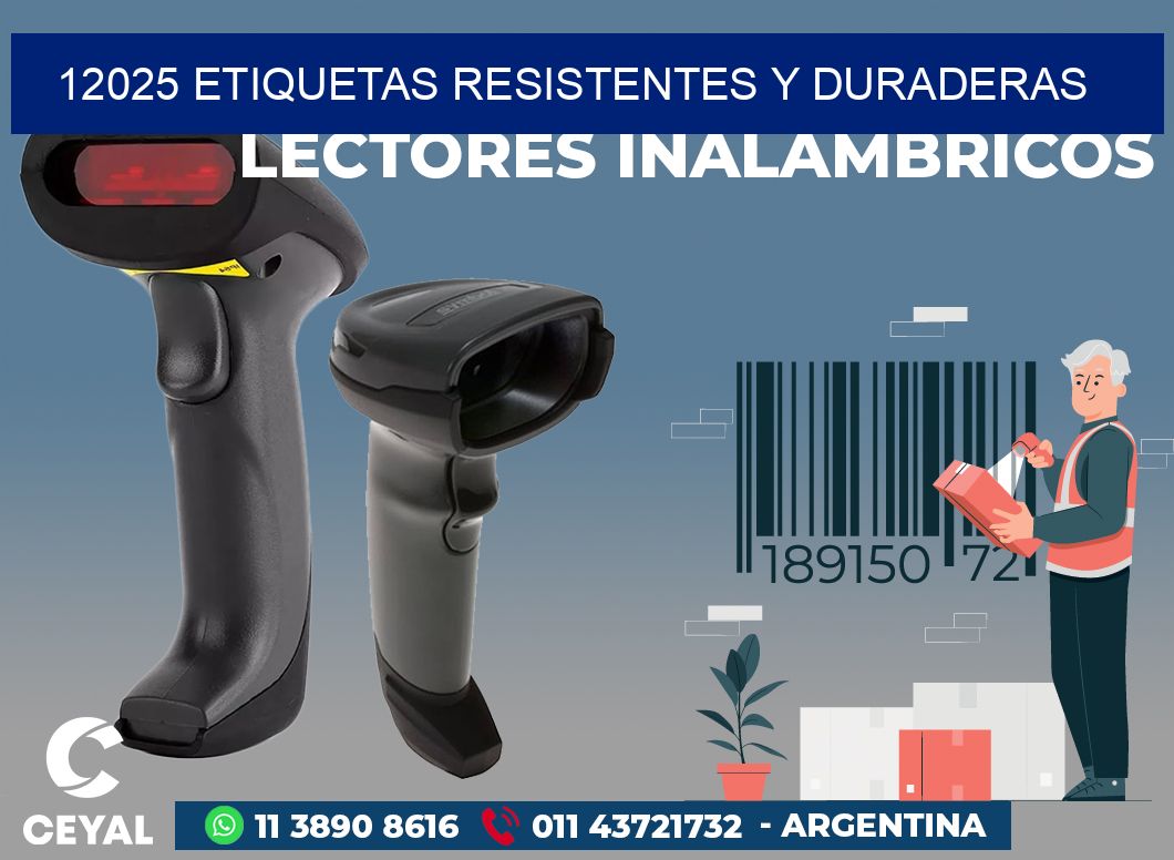 12025 ETIQUETAS RESISTENTES Y DURADERAS