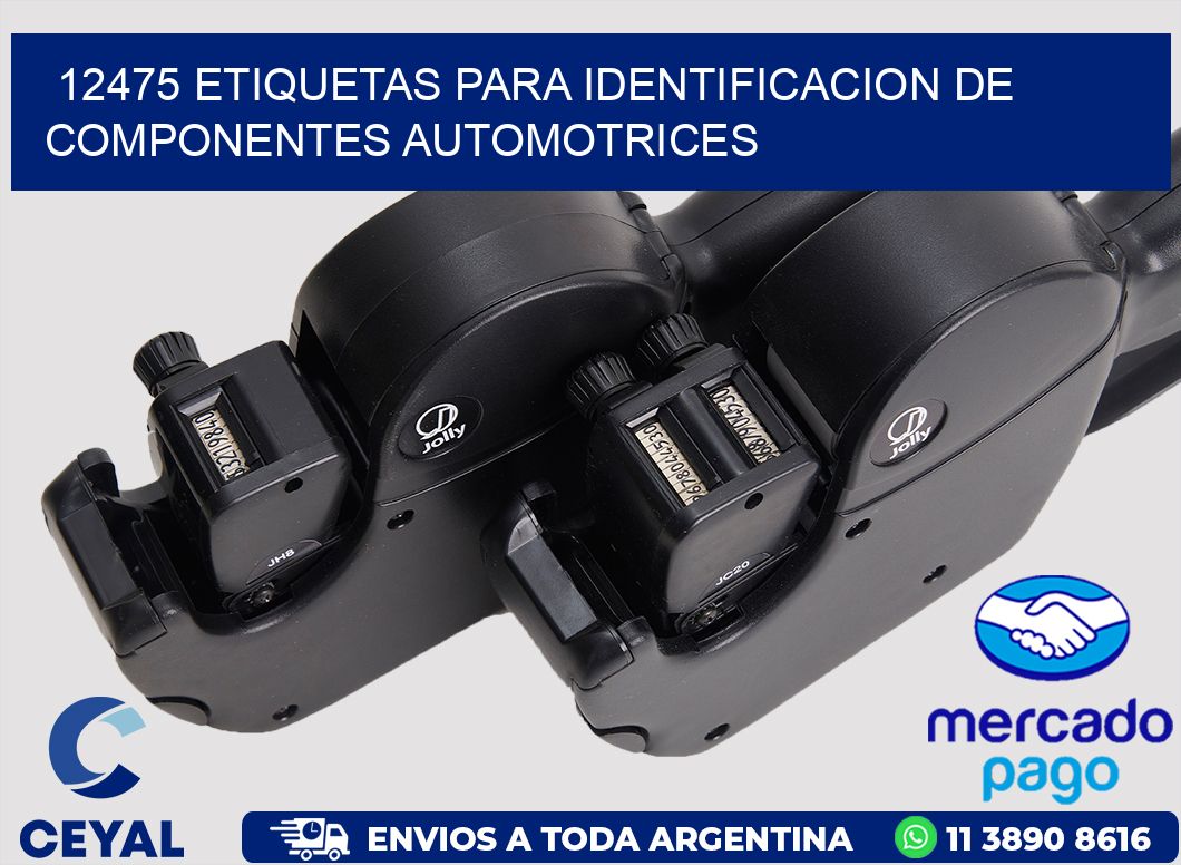 12475 ETIQUETAS PARA IDENTIFICACION DE COMPONENTES AUTOMOTRICES