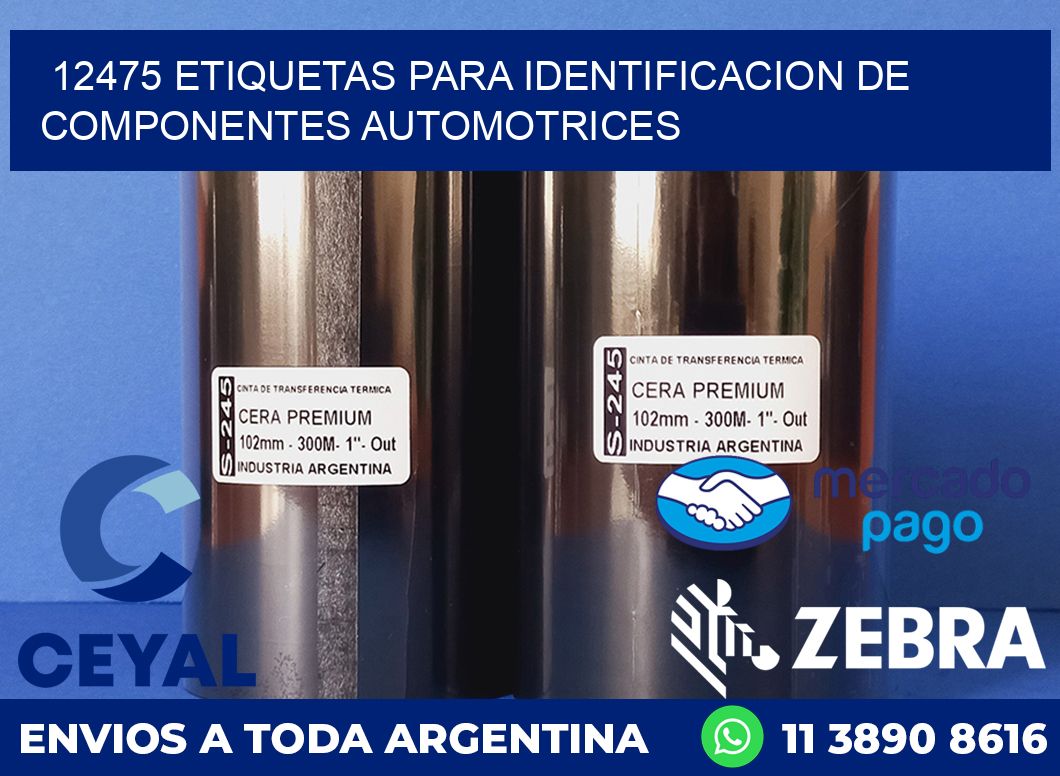 12475 ETIQUETAS PARA IDENTIFICACION DE COMPONENTES AUTOMOTRICES