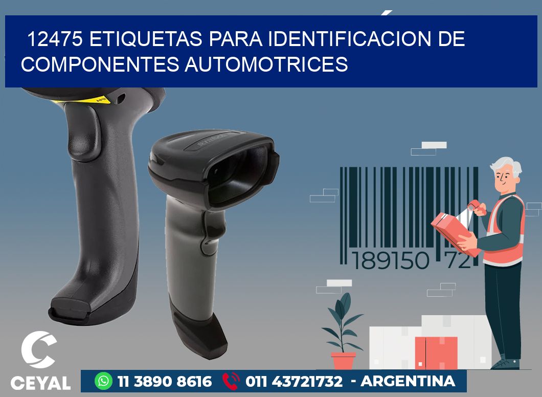 12475 ETIQUETAS PARA IDENTIFICACION DE COMPONENTES AUTOMOTRICES