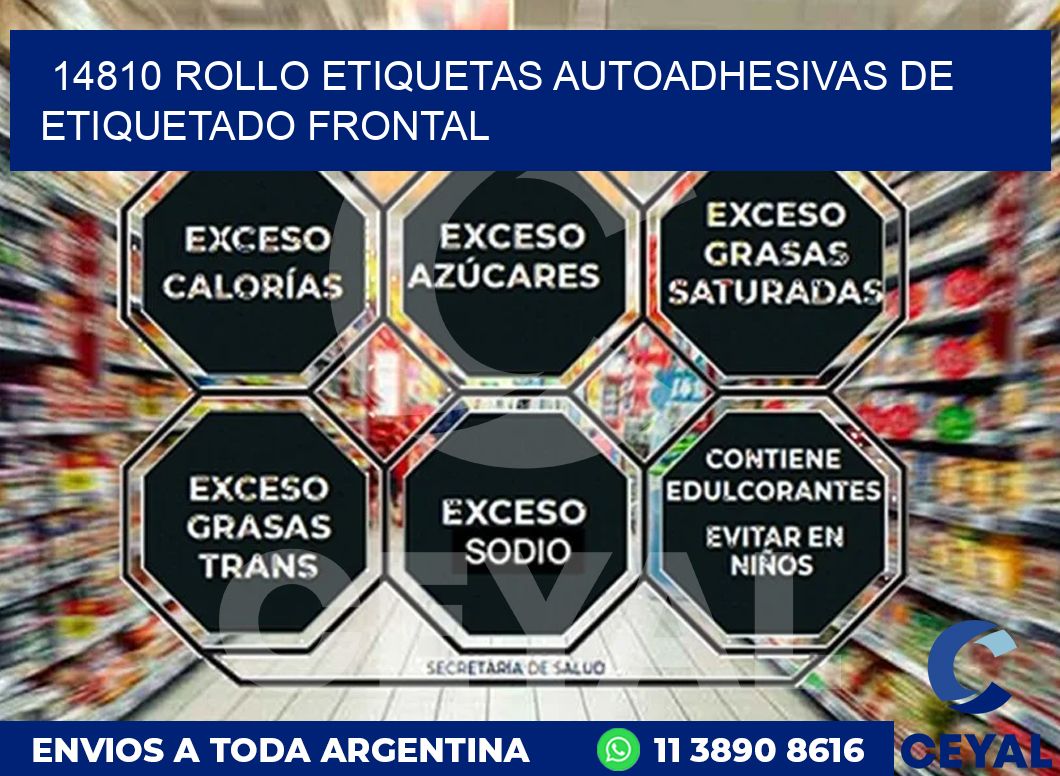 14810 ROLLO ETIQUETAS AUTOADHESIVAS DE ETIQUETADO FRONTAL