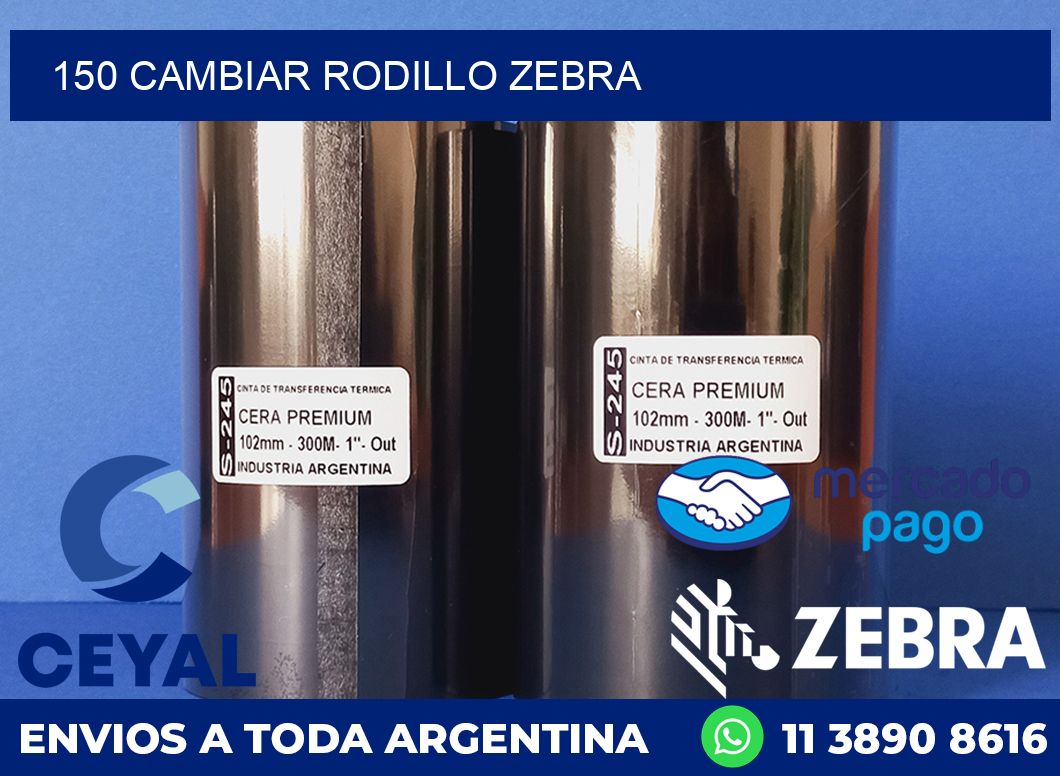 150 CAMBIAR RODILLO ZEBRA