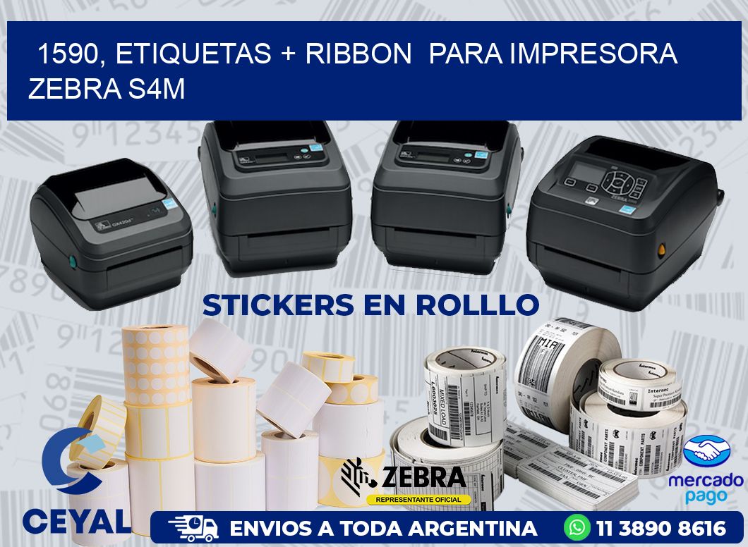 1590, etiquetas + ribbon  para impresora zebra S4M