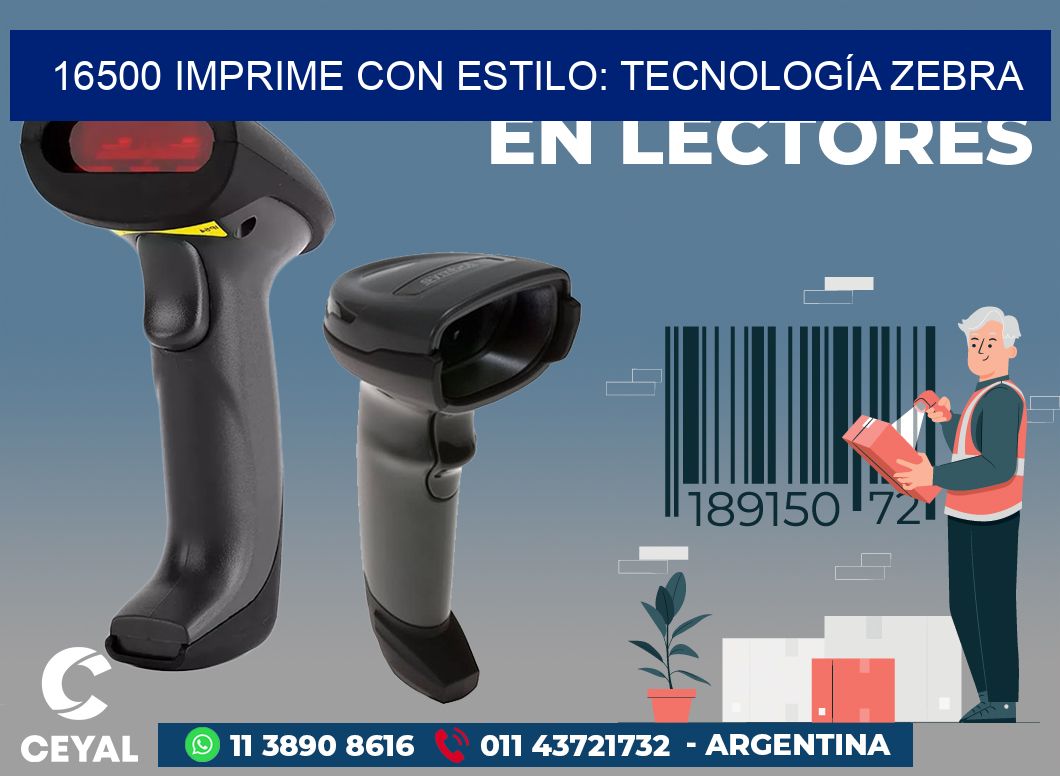 16500 IMPRIME CON ESTILO: TECNOLOGÍA ZEBRA