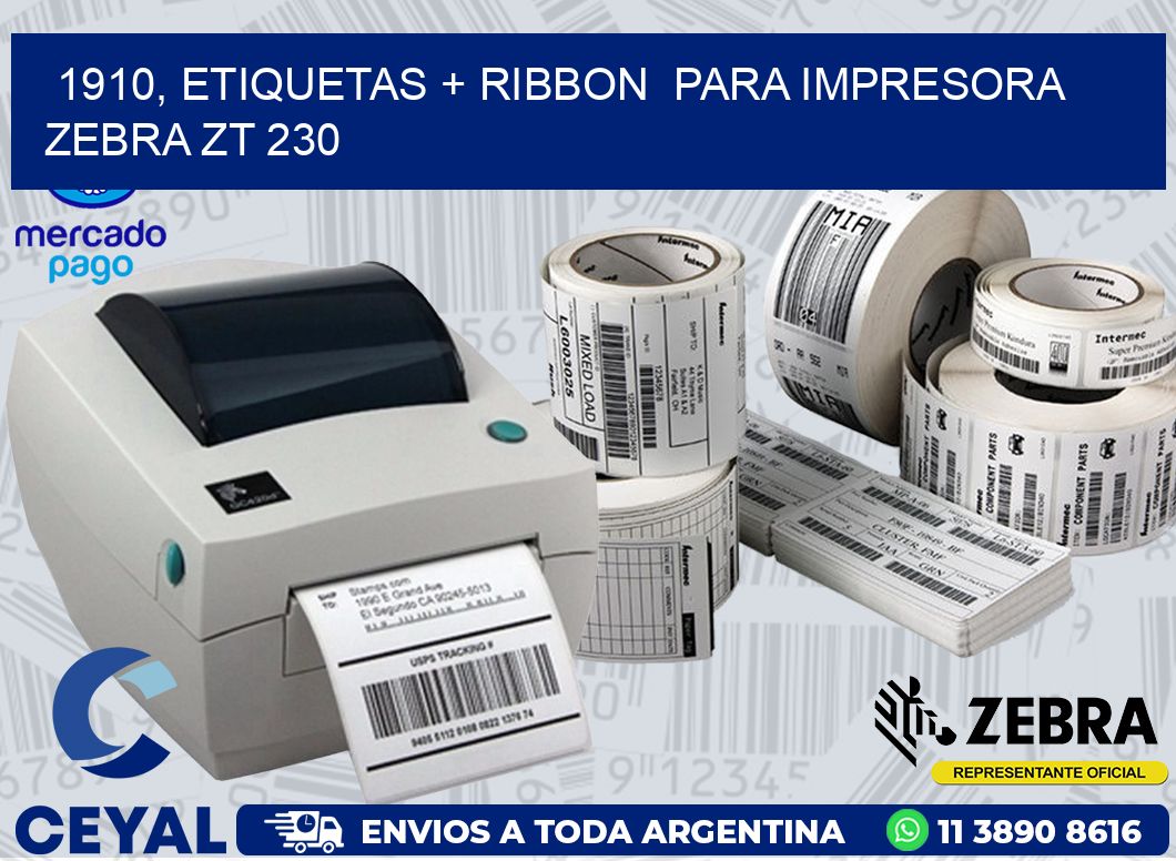 1910, etiquetas + ribbon  para impresora zebra ZT 230