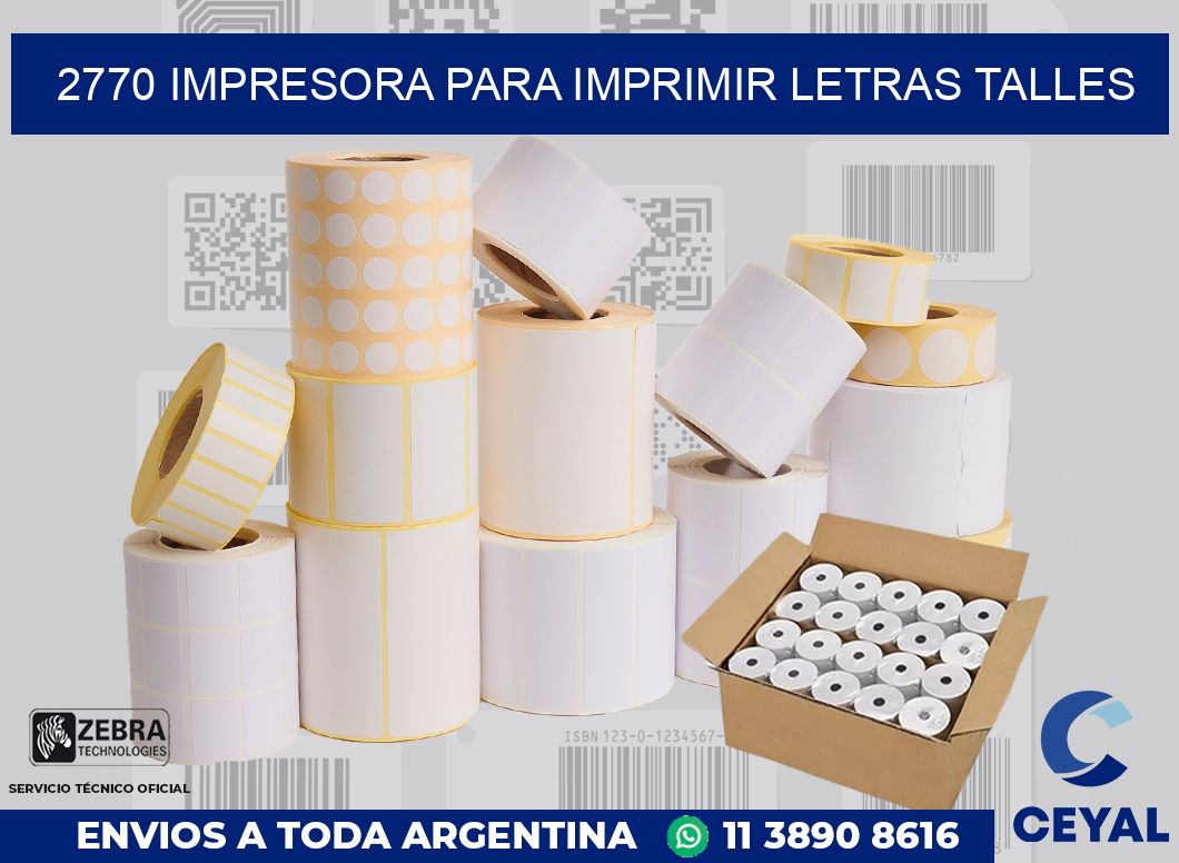 2770 IMPRESORA PARA IMPRIMIR LETRAS TALLES