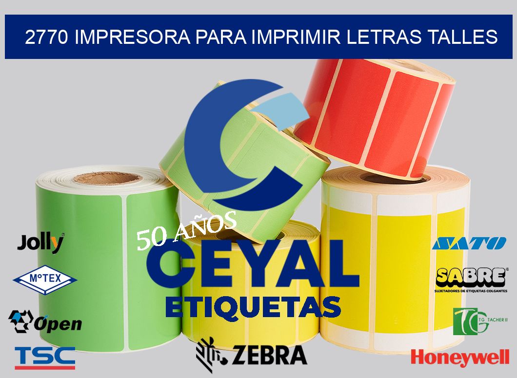 2770 IMPRESORA PARA IMPRIMIR LETRAS TALLES